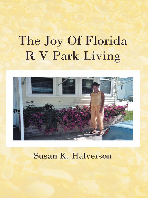 Title details for The Joy Of Florida R V Park Living by Susan K. Halverson - Available